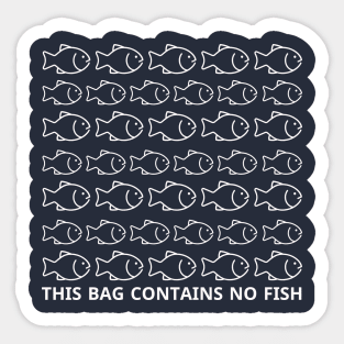 This Bag Contains No Fish Sticker